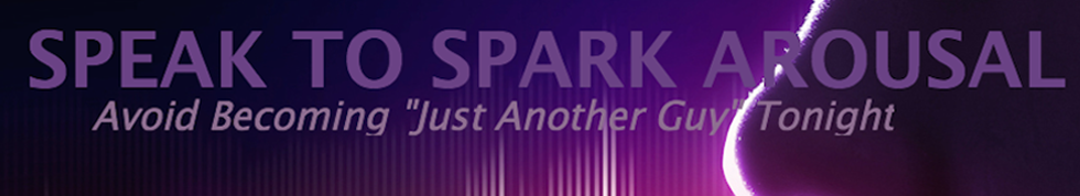 Speak To Spark Arousal – Member's Site